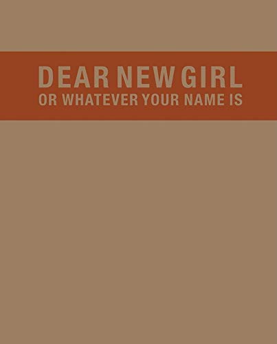 9781932416176: Dear New Girl Or Whatever Your Name Is