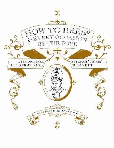 Stock image for How to Dress for Every Occasion by the Pope for sale by HPB Inc.