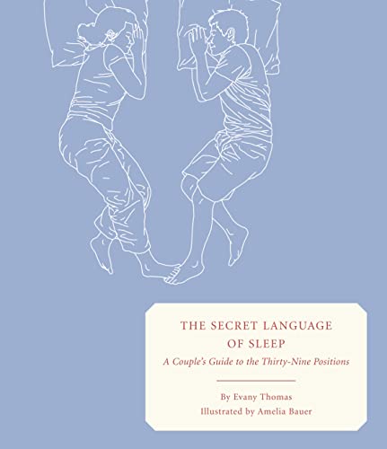 9781932416473: The Secret Language of Sleep: A Couple's Guide to the Thirty-Nine Positions