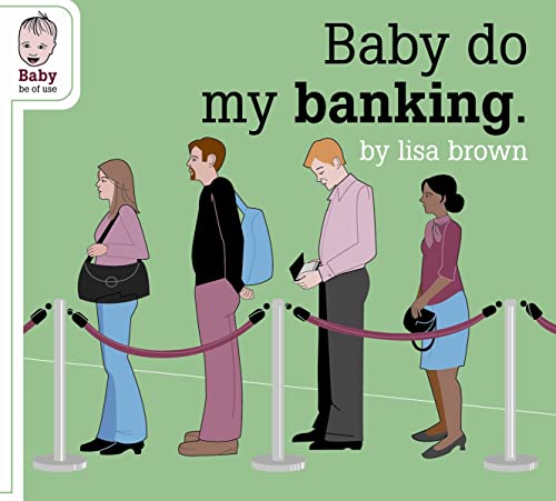 Stock image for Baby Do My Banking (Baby Be of Use) for sale by SecondSale