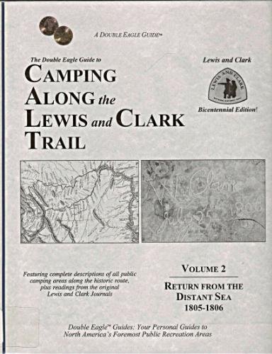 The Double Eagle Guide to Camping Along the Lewis and Clark Trail (Double Eagle Guides: Return from the Distant Sea 1805-1806) (9781932417067) by Preston, Thomas; Preston, Elizabeth