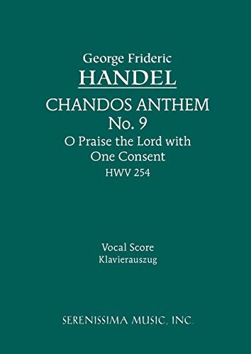 Imagen de archivo de Chandos Anthem No. 9: O Praise the Lord with One Consent, HWV 254 a la venta por Lucky's Textbooks