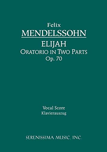 Imagen de archivo de Elijah, Op. 70: Oratorio in Two Parts - Vocal score a la venta por SecondSale