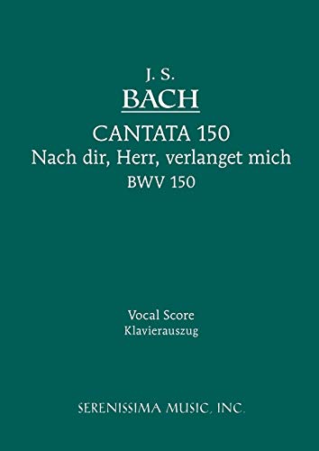 Stock image for Cantata No. 150: Nach dir, Herr, verlanget mich, BWV 150: Vocal score (German Edition) for sale by GF Books, Inc.