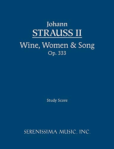 9781932419634: Wine, Women and Song, Op. 333: Study score