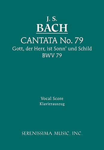 Beispielbild fr Cantata No. 79: Gott, der Herr, ist Sonn' und Schild, BWV 79: Vocal score (German and English Edition) zum Verkauf von Lucky's Textbooks