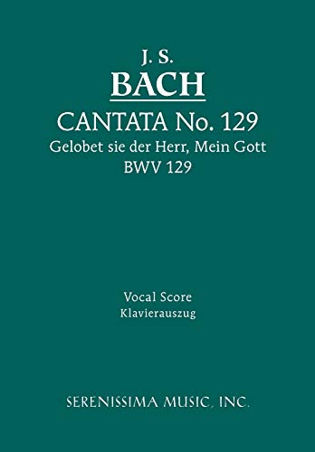 9781932419689: Cantata 129: Gelobet sie der Herr, Mein Gott, BWV 129: Vocal score