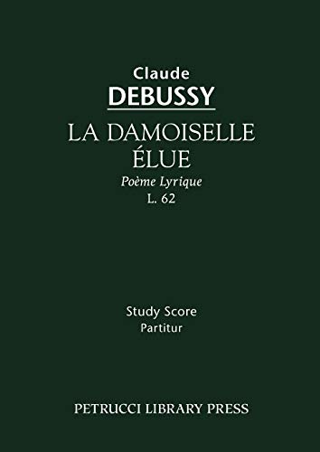 9781932419719: La Damoiselle elue, L.62: Study score