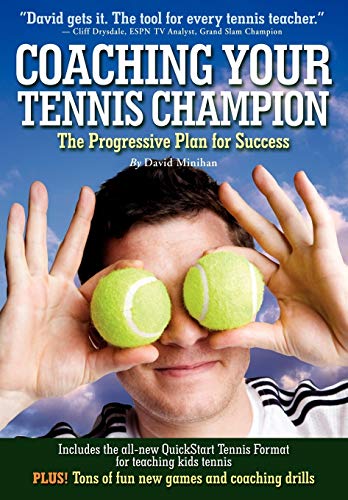 Imagen de archivo de Coaching Your Tennis Champion: The Progressive Plan for Success a la venta por ThriftBooks-Dallas