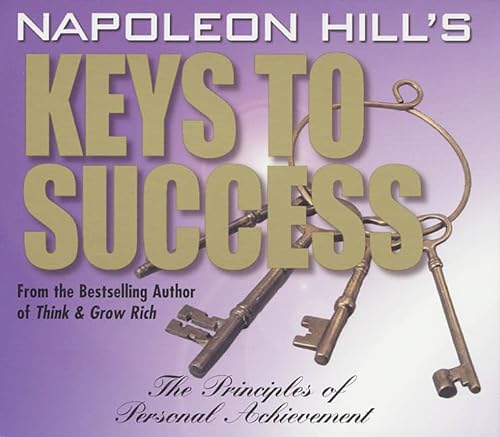 Stock image for Napoleon Hill's Keys to Success: The Principles of Personal Achievement for sale by SecondSale