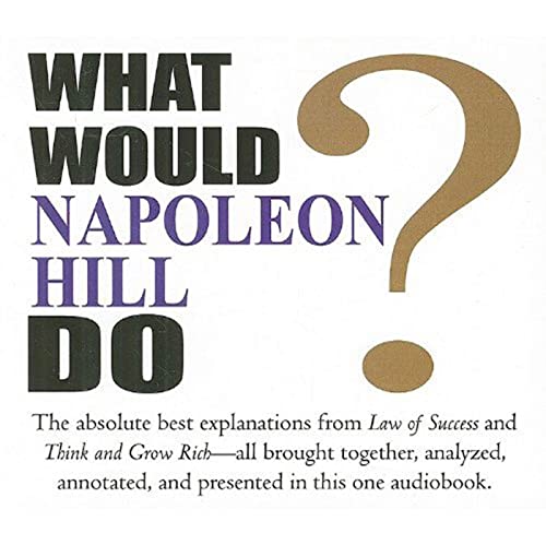 What Would Napoleon Hill Do? (9781932429602) by Hill, Napoleon
