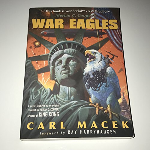 War Eagles: Inspired by the Original Story by Merian C. Cooper, Creator of King Kong (9781932431742) by Carl Macek; Debbie Bishop