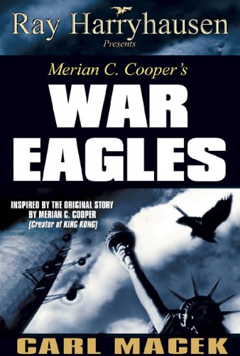 War Eagles: 6-cd set: Inspired by the Concept by Merian C. Cooper, Creator of King Kong (9781932431780) by Macek, Carl