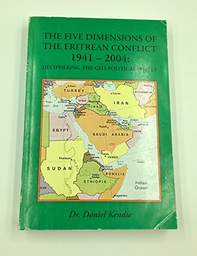 9781932433470: The Five Dimensions of the Eritrean Conflict 1941-2004: Deciphering the Geo-P...