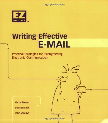 Imagen de archivo de Effective E-mail Made E-Z : Practical Strategies for Strengthening Electronic Communication a la venta por Better World Books: West