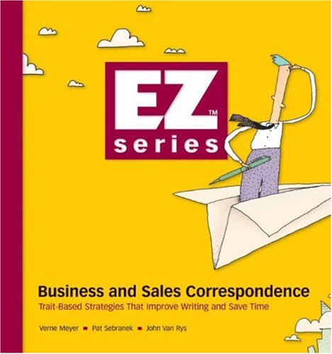 Stock image for Business and Sales Correspondence: Trait-Based Strategies that Improve Writing and Save Time (Ez Series) for sale by Irish Booksellers