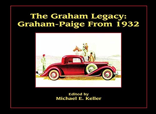 The Graham Legacy Graham Paige from 1932 - Keller, Michael E.