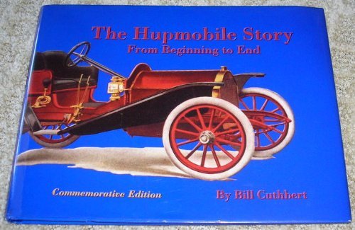 9781932439137: The Hupmobile Story: From Beginning To End