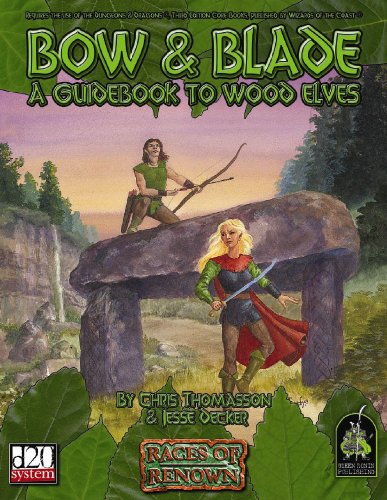 Imagen de archivo de Bow & Blade - A Guidebook to Elves (Races of Renown (d20)) a la venta por Noble Knight Games