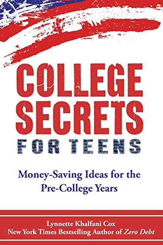 Stock image for College Secrets for Teens: Money Saving Ideas for the Pre-College Years for sale by -OnTimeBooks-