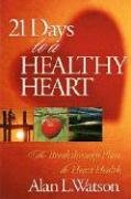 9781932458183: 21 Days To A Healthy Heart: The Breakthrough Plan to Heart Health