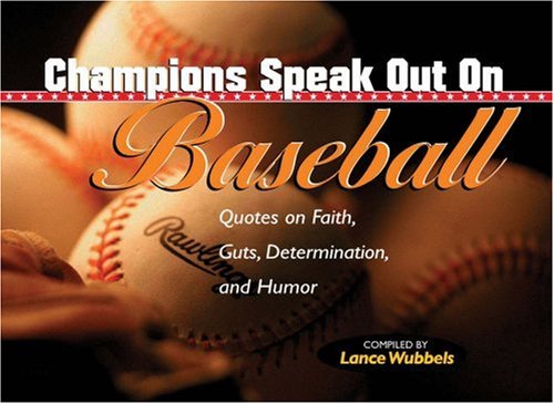 Beispielbild fr Champions Speak Out on Baseball: Quotes on Faith, Guts, Determination, and Humor zum Verkauf von ThriftBooks-Dallas