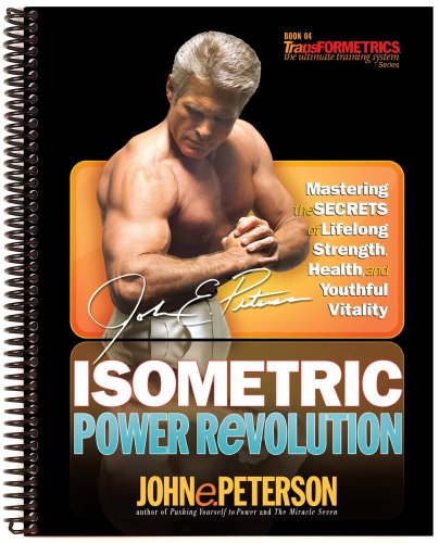 Beispielbild fr Isometric Power Revolution: Mastering the Secrets of Lifelong Strength, Health, and Youthful Vitality zum Verkauf von Zubal-Books, Since 1961