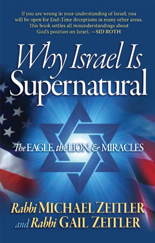 Stock image for Why Israel Is Supernatural: The Eagle, the Lion & Miracles for sale by SecondSale