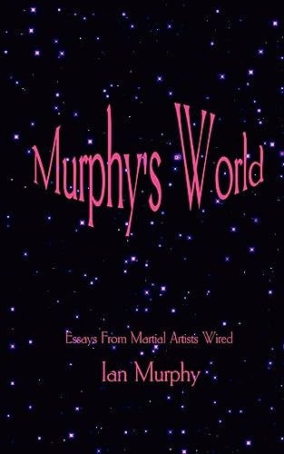 9781932461053: Murphy's World: Essays from Martial Artists Wired