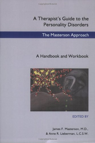 Stock image for A Therapists Guide to the Personality Disorders: The Masterson Approach, a Handbook and Workbook for sale by WorldofBooks
