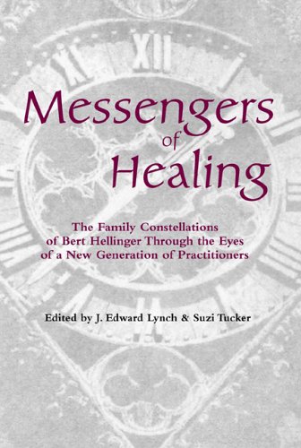 Beispielbild fr Messengers of Healing: The Family Constellations of Bert Hellinger Through the Eyes of a New Generation of Practitioners zum Verkauf von HPB-Movies