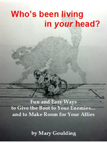 Beispielbild fr Who's Been Living in Your Head? : Fun And Easy Ways to Give The Boot to Your Enemies. And to Make Room for Your Allies zum Verkauf von Hamelyn