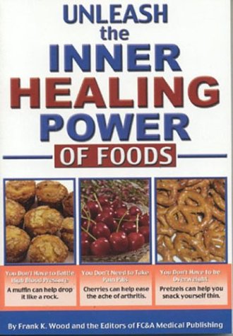 Stock image for Unleash the Inner Healing Power of Foods for sale by Front Cover Books