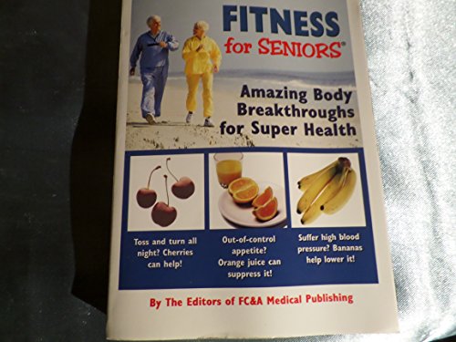 Beispielbild fr Fitness for Seniors: Amazing Body Breakthroughs for Super Health zum Verkauf von SecondSale