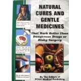 Beispielbild fr Natural Cures and Gentle Medicines (That Work Better Than Dangerous Drugs or Risky Surgery) zum Verkauf von Half Price Books Inc.