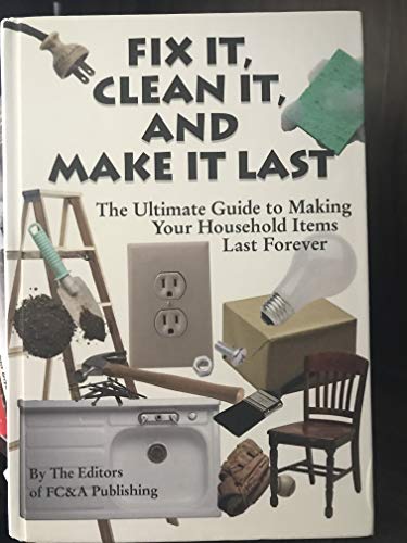 Imagen de archivo de Fix It, Clean It, And Make It Last a la venta por GoldBooks