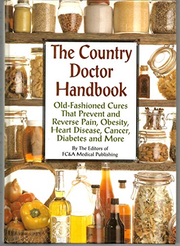 Beispielbild fr The Country Doctor Handbook: Old-fashioned Cures That Prevent Pain, Obsesity, Heart Disease, Cancer, Diabetes and More zum Verkauf von Front Cover Books