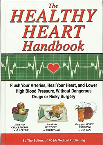 Beispielbild fr Healthy Heart Handbook Flush Your Arteries, Heal Your Heart, and Lower High Blood Pressure, Without Dangerous Drugs or Risky Surgery zum Verkauf von TextbookRush