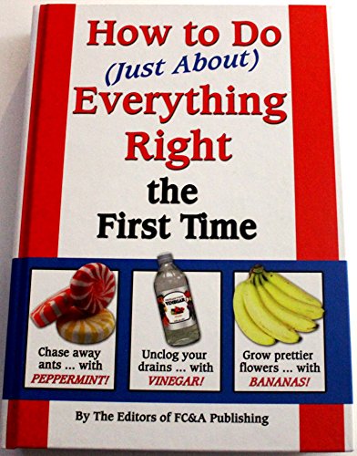 Beispielbild fr How to Do (Just about) Everything Right the First Time zum Verkauf von Better World Books
