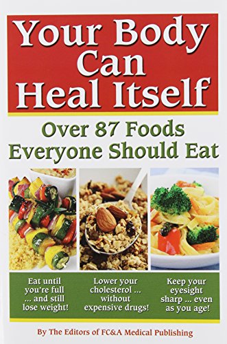 Imagen de archivo de Your Body can Heal Itself: Over 87 Foods Everyone Should Eat a la venta por ThriftBooks-Atlanta