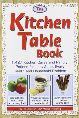 Imagen de archivo de The Kitchen Table Book: 1,427 Kitchen Cures and Pantry Potions for Just About Every Health and Household Problem a la venta por Gulf Coast Books