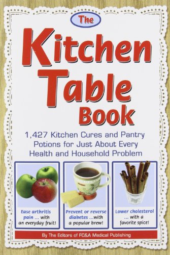 Stock image for The Kitchen Table Book: 1,427 Kitchen Cures and Pantry Potions for Just About Every Health and Household Problem for sale by SecondSale