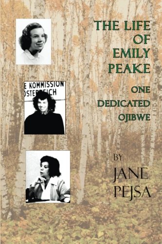 Stock image for The Life of Emily Peake: One Dedicated Ojibwe for sale by Front Cover Books