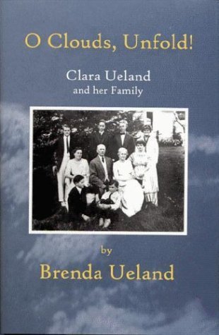 9781932472028: O Clouds, Unfold: Clara Ueland and Her Family