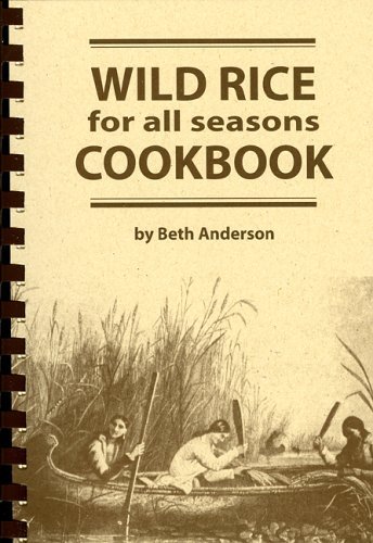 Imagen de archivo de Wild Rice for All Seasons Cookbook a la venta por BooksRun