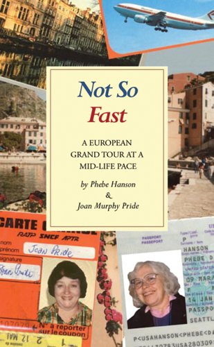 Imagen de archivo de Not So Fast : A Grand Tour of Europe at a Mid-Life Pace a la venta por Better World Books