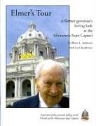 Stock image for Elmer's Tour: A Former Governor's Loving Look at the Minnesota State Capitol for sale by HPB Inc.