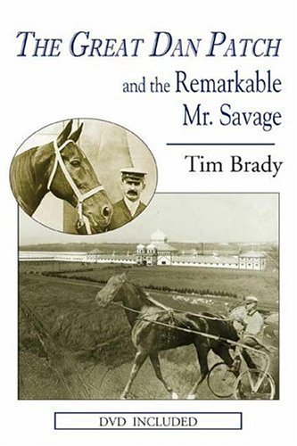 Imagen de archivo de The Great Dan Patch and the Remarkable Mr. Savage a la venta por Better World Books