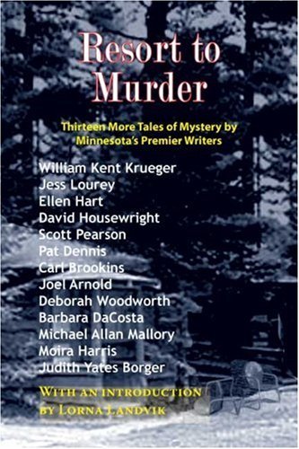 Beispielbild fr Resort to Murder : Thirteen Tales of Mystery by Minnesota's Premier Writers zum Verkauf von Better World Books