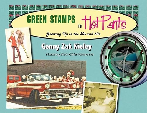 Beispielbild fr Green Stamps to Hot Pants: Growing Up in the '50s and '60s zum Verkauf von Wonder Book